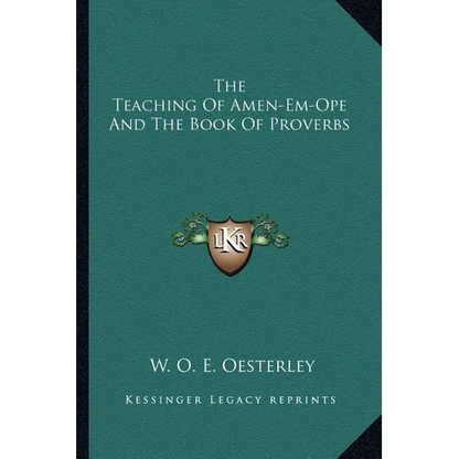 The Teaching Of Amen-Em-Ope And The Book Of Proverbs - Paperback