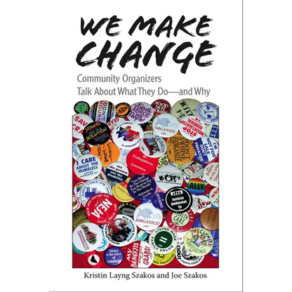We Make Change: Community Organizers Talk About What They Do--and Why - Paperback