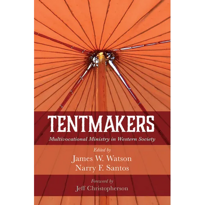 Tentmakers: Multivocational Ministry in Western Society - Hardcover
