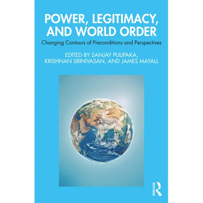 Power, Legitimacy, and World Order: Changing Contours of Preconditions and Perspectives - Paperback