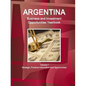 Argentina Business and Investment Opportunities Yearbook Volume 1 Strategic, Practical Information and Opportunities - Paperback