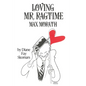 Loving Mr. Ragtime: Max Morath - Paperback