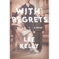 With Regrets - Hardcover