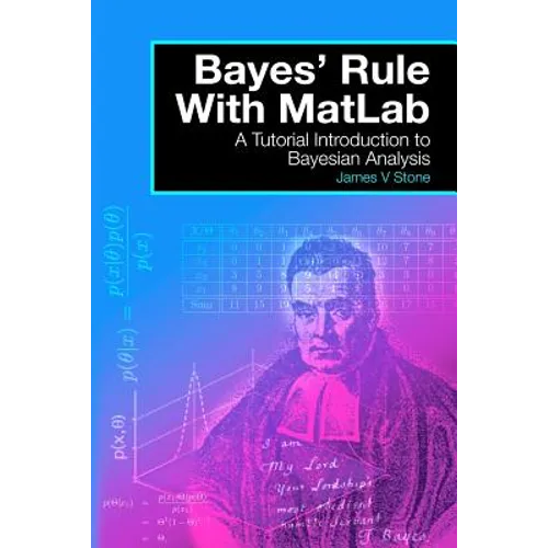 Bayes' Rule with MatLab: A Tutorial Introduction to Bayesian Analysis - Paperback