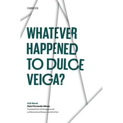 Whatever Happened to Dulce Veiga?: A B-Novel - Paperback