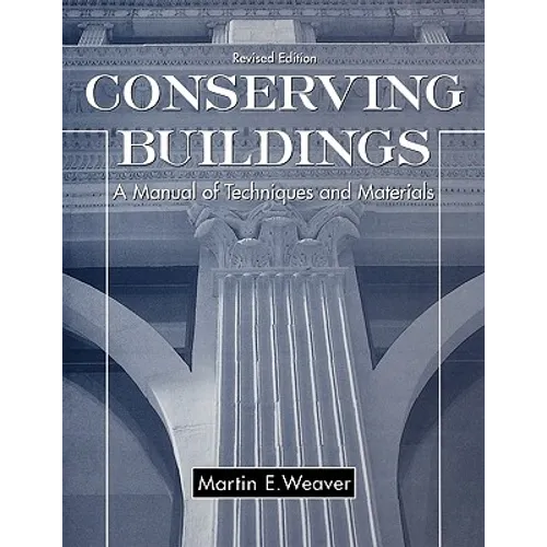 Conserving Buildings: A Manual of Techniques and Materials - Paperback