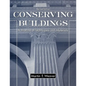 Conserving Buildings: A Manual of Techniques and Materials - Paperback