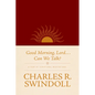 Good Morning, Lord . . . Can We Talk?: A Year of Scriptural Meditations - Imitation Leather
