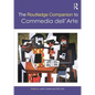 The Routledge Companion to Commedia dell'Arte - Paperback