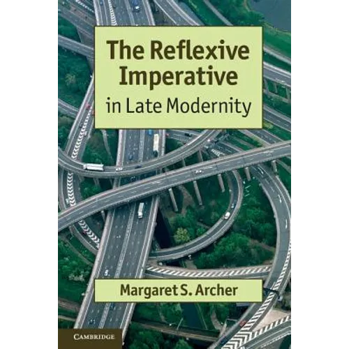 The Reflexive Imperative in Late Modernity - Paperback