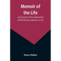 Memoir of the Life and Services of Vice-Admiral Sir Jahleel Brenton, Baronet, K.C.B. - Paperback