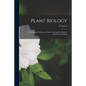 Plant Biology: a Text-book of Elementary Botany Arranged for Modern Methods of Teaching - Paperback