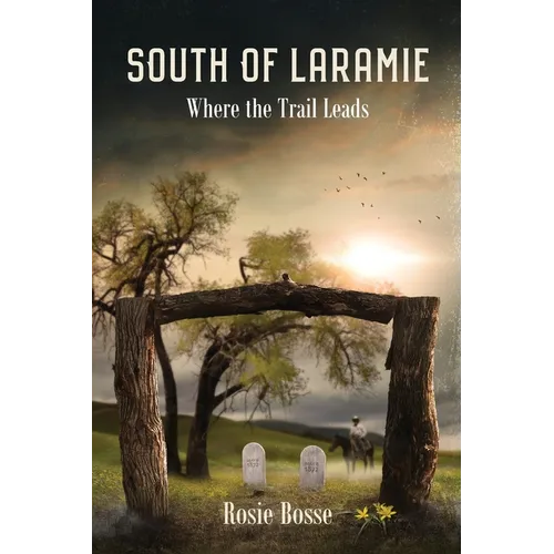 South of Laramie: Where the Trail Leads (Book #3) 2nd Edition - Paperback