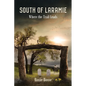 South of Laramie: Where the Trail Leads (Book #3) 2nd Edition - Paperback