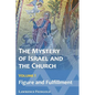 The Mystery of Israel and the Church, Vol. 1: Figure and Fulfillment - Paperback