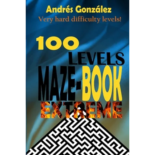 Maze-Book Extreme - 100 levels - Very hard difficulty levels! - Paperback