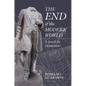 The End of the Modern World: A Search for Orientation - Hardcover