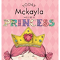 Today Mckayla Will Be a Princess - Hardcover