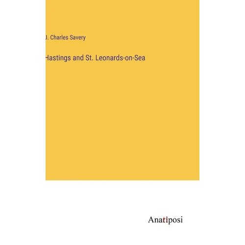 Hastings and St. Leonards-on-Sea - Hardcover