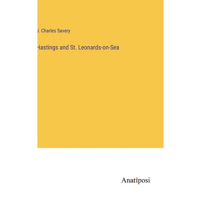 Hastings and St. Leonards-on-Sea - Hardcover