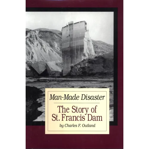 Man-Made Disaster: The Story of St. Francis Damvolume 3 - Hardcover