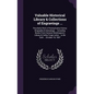 Valuable Historical Library & Collections of Engravings ...: Peculiarly Rich in Pennsylvania History Biography & Genealogy ... Including Books From Ge - Hardcover