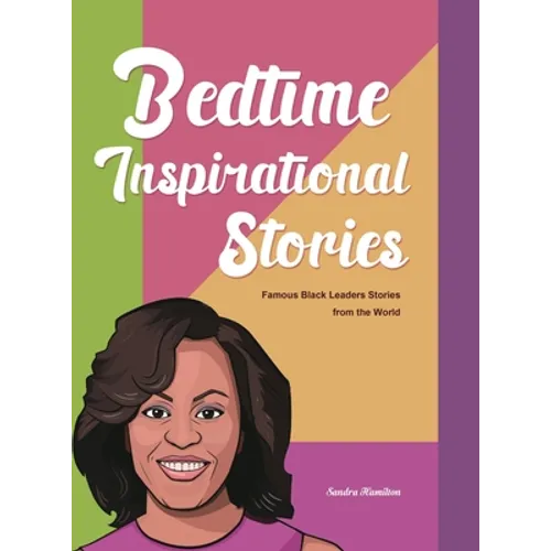 Bedtime Inspirational Stories: Famous Black Leaders Stories from the World - Hardcover