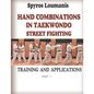 Hand Combinations in Taekwondo Street Fighting: Training and Applications - Paperback