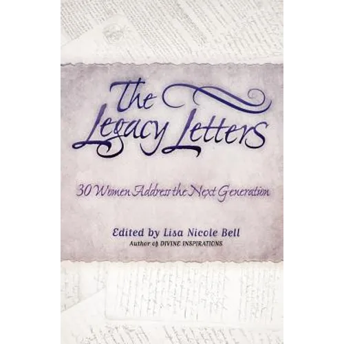 The Legacy Letters: 30 Women Address the Next Generation - Paperback