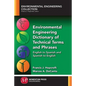 Environmental Engineering Dictionary of Technical Terms and Phrases: English to Spanish and Spanish to English - Paperback