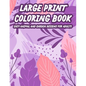 Large Print Coloring Book Easy Animal And Garden Designs For Adults: Simple Illustrations, Designs, And Patterns Of Spring For Elderly Adults To Color - Paperback