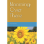 Blooming: Over There - Paperback