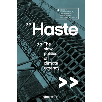 Haste: The slow politics of climate urgency - Paperback