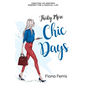 Thirty More Chic Days: Creating an inspired mindset for a magical life - Paperback