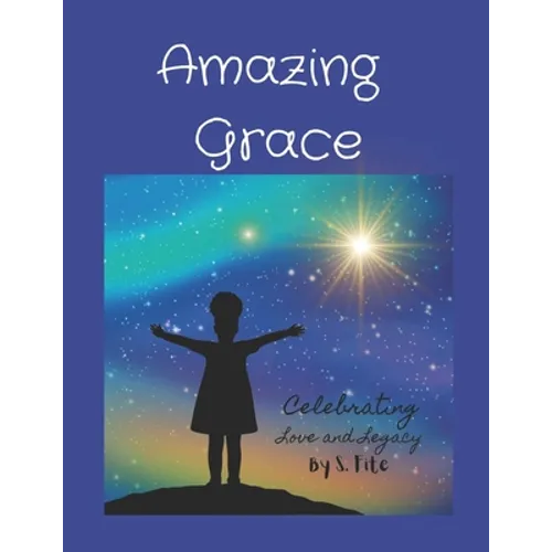 Amazing Grace: Celebrating Love and Legacy - Paperback