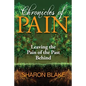 Chronicles of Pain: Leaving the Pain of the Past Behind - Paperback