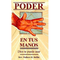 El Poder en tus Manos = Power in Your Hand - Paperback