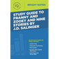 Study Guide to Franny and Zooey and Nine Stories by J.D. Salinger - Paperback