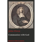 Communion with God: Of Communion with God the Father, Son, and Holy Ghost - Paperback