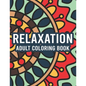 Relaxation Adult Coloring Book: Coloring Activity Pages With Intricate Designs And Patterns, Stress Relieving Illustrations To Color - Paperback
