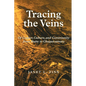 Tracing the Veins: Of Copper, Culture, and Community from Butte to Chuquicamata - Paperback