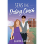 Seas the Dating Coach: A Small Town, Dating Coach Sweet RomCom - Paperback