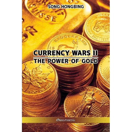 Currency Wars II: The Power of Gold - Paperback