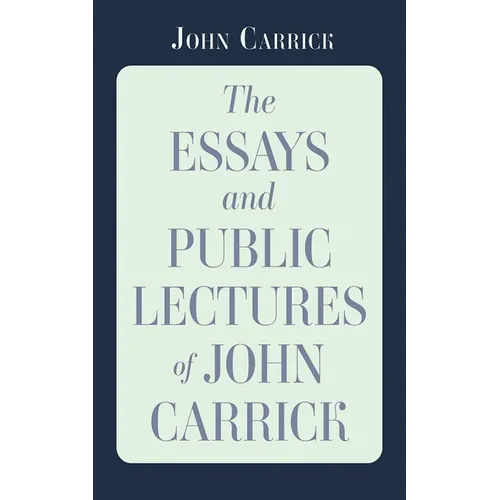 The Essays and Public Lectures of John Carrick - Paperback