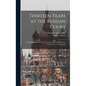 Thirteen Years at the Russian Court: (a Personal Record of the Last Years and Death of the Czar Nicholas II. and his Family) - Hardcover