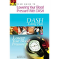 Your Guide to Lowering Your Blood Pressure with DASH: DASH Eating Plan - Paperback