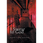 I Swear to God - Hardcover