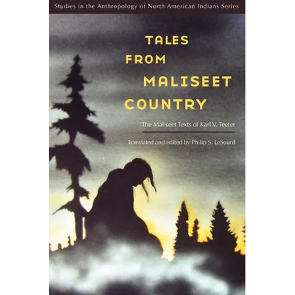 Tales from Maliseet Country: The Maliseet Texts of Karl V. Teeter - Paperback