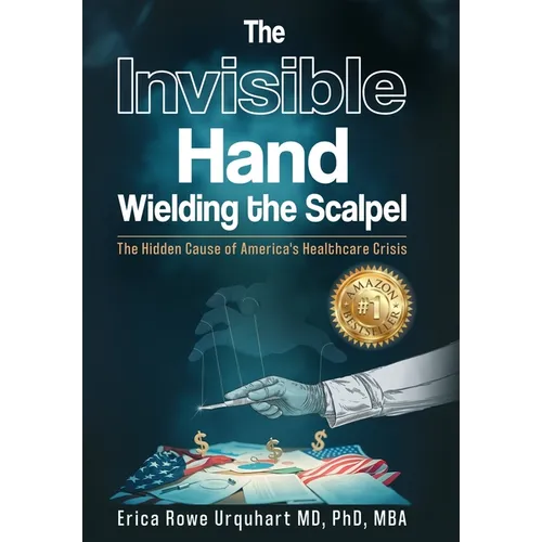 The Invisible Hand Wielding the Scalpel - Hardcover