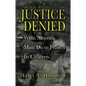 Justice Denied - Hardcover